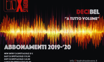 Decibel, campagna abbonamenti, la stagione 2019/2020 in Convenzione Speciale! teatro trastevere