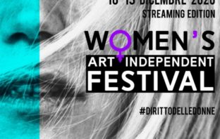 Dal 10 al 13 dicembre Women’s Art Independent Festival con Claudia Gerini, Paola Minaccioni, Donatella Finocchiaro, Appassionante art festival