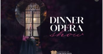 “DINNER OPERA SHOW” Un format Nuovo dal 27 aprile presso il Castello di Tor Crescenza a Roma