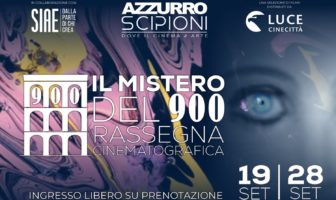 IL MISTERO DEL 900 – Rassegna Cinematografica – Dal 19 al 28 settembre – Cinema Azzurro Scipioni azzurro scipioni