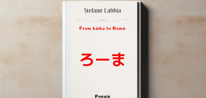 From Rome to haiku – Stefano Labbia