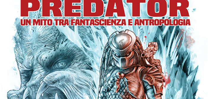 Predator: “Un mito tra fantascienza e antropologia” in anteprima alla Mostra del Cinema di Venezia