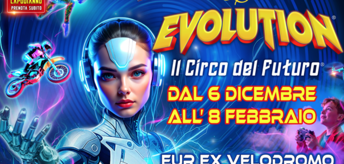 Arriva EVOLUTION: il Circo del Futuro che Ti Lascerà Senza Fiato (e Niente Sarà Più Come Prima)
