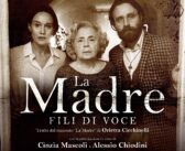 La Madre – fili di Voce: un viaggio emozionale al Teatro Tor Bella Monaca di Roma