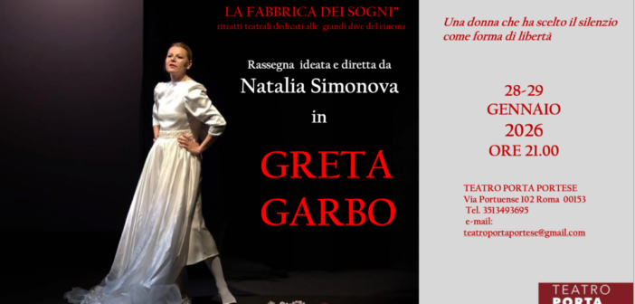 “Greta Garbo – Il Silenzio della Diva” al Teatro Porta Portese di Roma