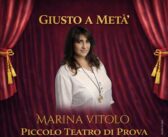Al Piccolo Teatro di Prova arriva “Giusto a Metà” con Marina Vitolo