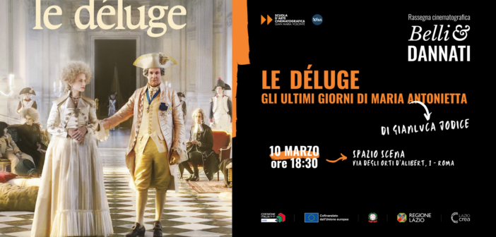 “Le Déluge”: Gianluca Jodice racconta gli ultimi giorni di Maria Antonietta a Roma con Belli&Dannati