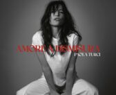 PAOLA TURCI ANNUNCIA “AMORE A DISMISURA”: IL NUOVO ALBUM DI INEDITI ESCE IL 2 OTTOBRE