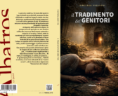 “Il tradimento dei genitori”, arriva il nuovo thriller psicologico di Vincenza Angeloni