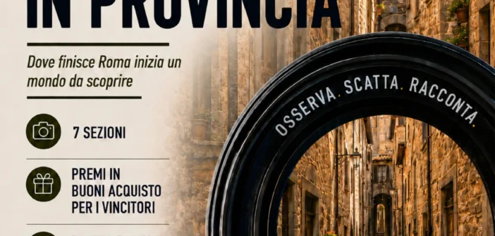 SCATTIAMO IN PROVINCIA: LA CITTÀ METROPOLITANA DI ROMA CAPITALE LANCIA IL SUO PRIMO CONCORSO FOTOGRAFICO DEDICATO AL TERRITORIO