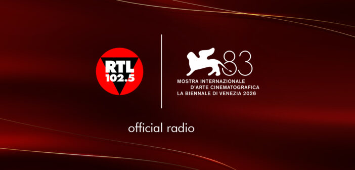 RTL 102.5 torna alla Mostra del Cinema di Venezia