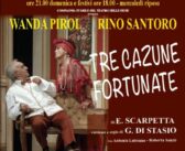 “Tre cazune fortunate” al Teatro delle Muse: Geppi Di Stasio dirige Wanda Pirol e Rino Santoro
