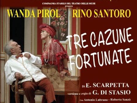 “Tre cazune fortunate” al Teatro delle Muse: Geppi Di Stasio dirige Wanda Pirol e Rino Santoro