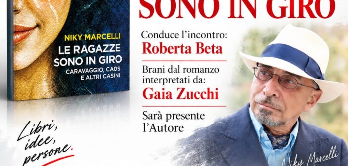 “Le ragazze sono in giro”: Niky Marcelli torna a Roma con il suo nuovo romanzo