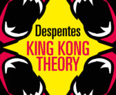 King Kong Theory torna in libreria: vent’anni di una voce che non fa sconti