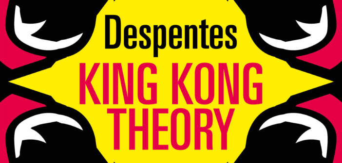 King Kong Theory torna in libreria: vent’anni di una voce che non fa sconti