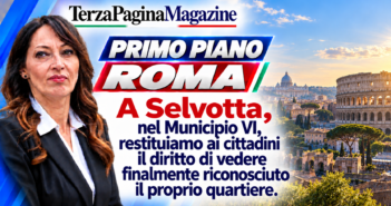 A Selvotta, nel Municipio VI, restituiamo ai cittadini il diritto di vedere finalmente riconosciuto il proprio quartiere.