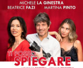 “Ti posso spiegare”: Michele La Ginestra, Beatrice Fazi e Martina Pinto al Teatro Golden